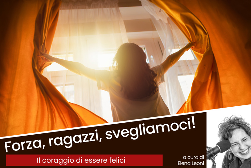 Il coraggio di essere felici