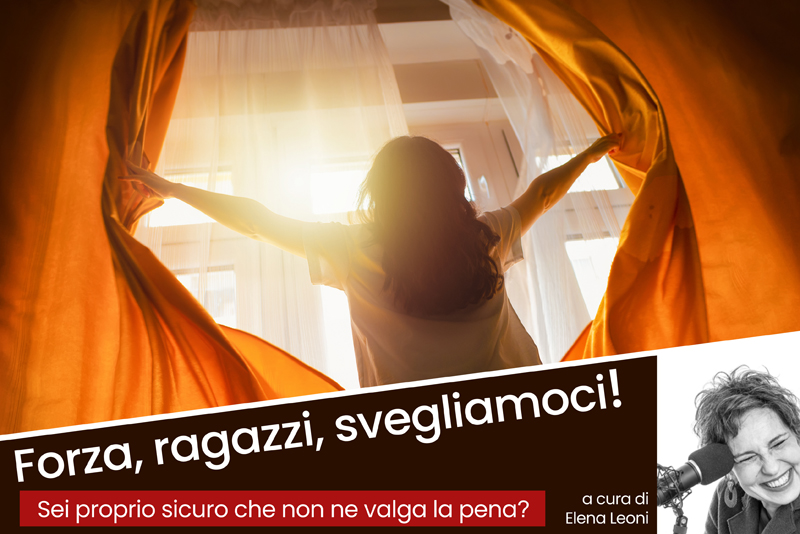 Sei proprio sicuro che non ne valga la pena?